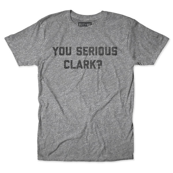 Serious Clark Tee