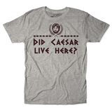 Did Caesar Live Here Unisex Tee