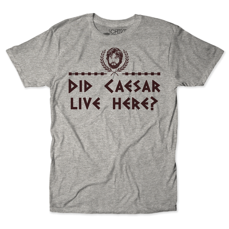 Did Caesar Live Here Unisex Tee