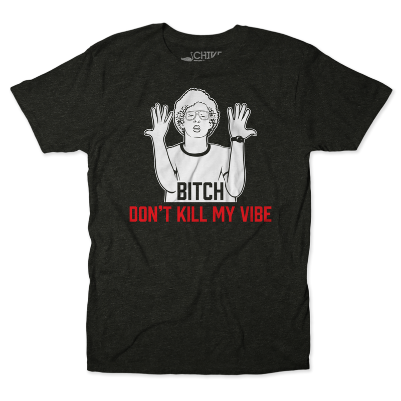 Don't Kill My Vibe Unisex Tee