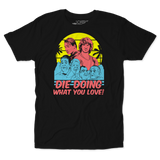 Doing What You Love Unisex Tee