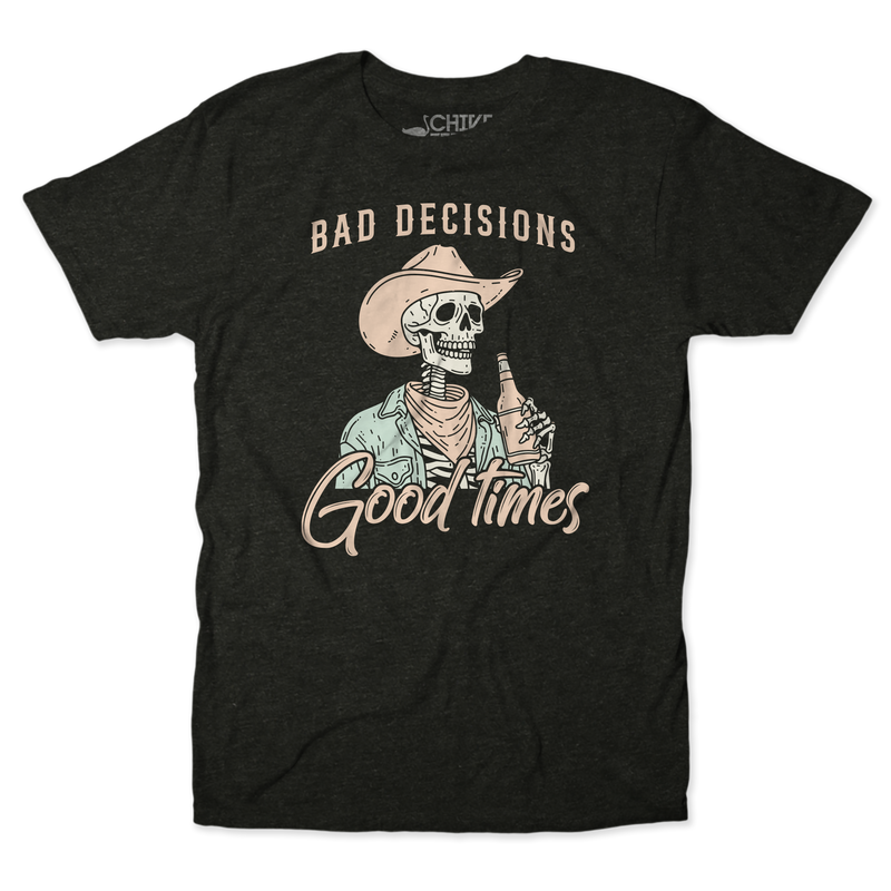 Bad Decisions Good Times Unisex Tee