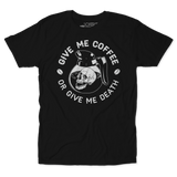 Coffee Or Death Unisex Tee