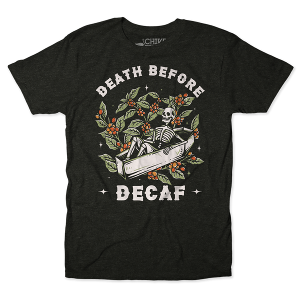 Death Before Decaf Unisex Tee