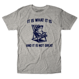 It Is What It Is Unisex Tee