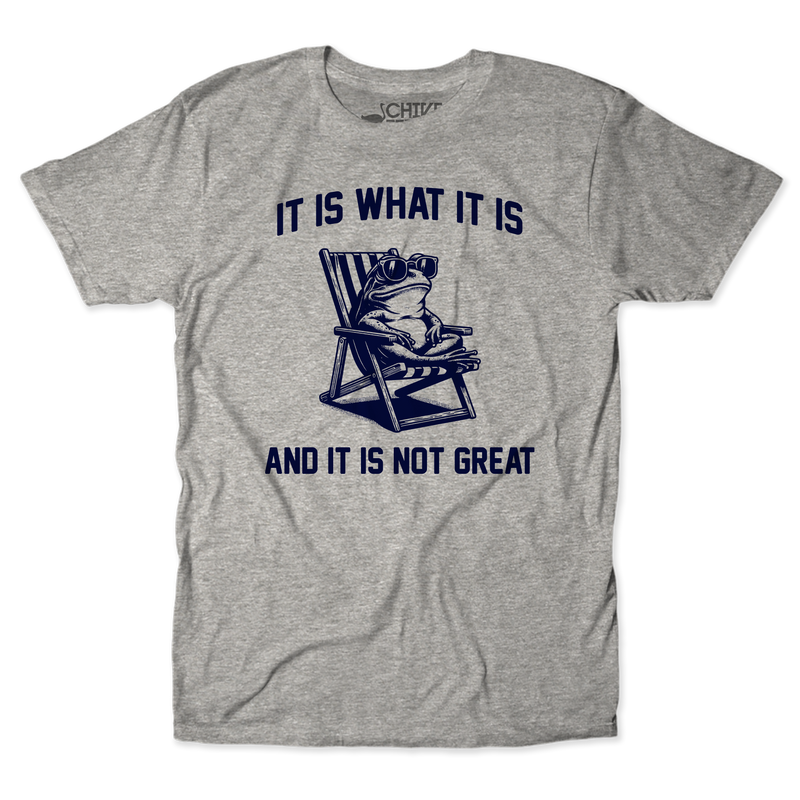 It Is What It Is Unisex Tee