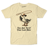 Your Last Haw Unisex Tee