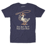 Your Last Haw Unisex Tee