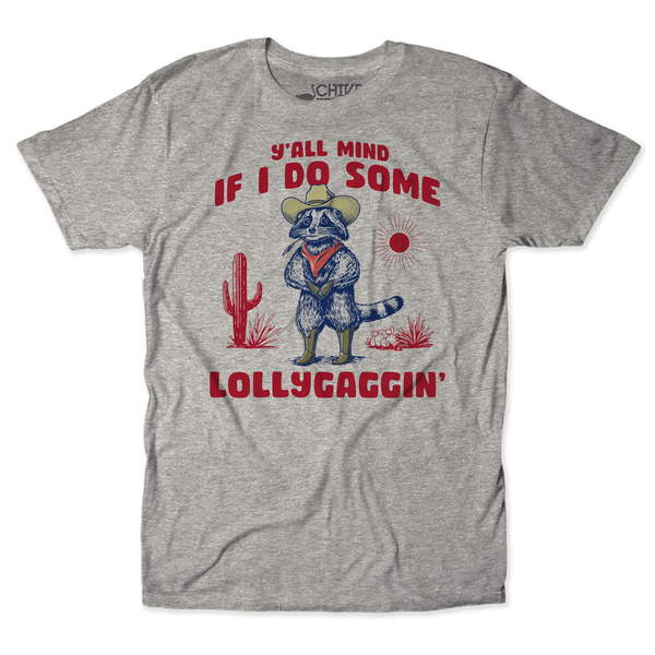 Lollygaggin Unisex Tee