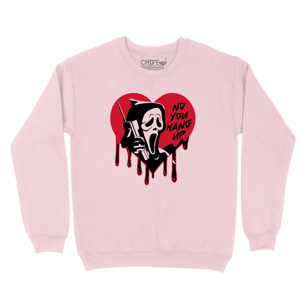 No You Hang Up Unisex Pullover Crewneck