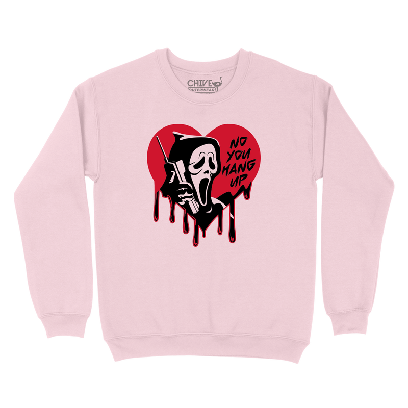 No You Hang Up Unisex Pullover Crewneck