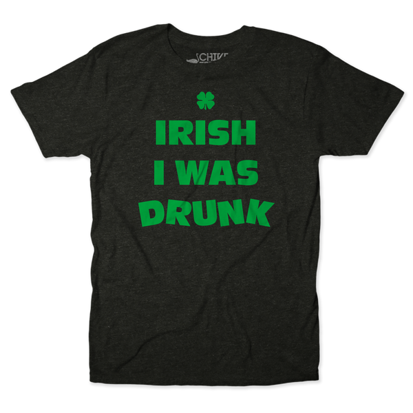 Irish I Was Drunk Unisex Tee