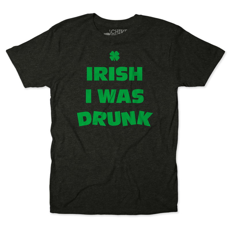 Irish I Was Drunk Unisex Tee