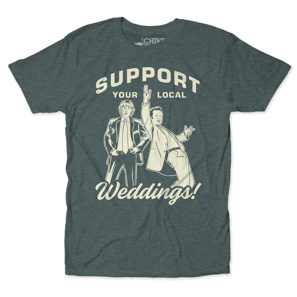 Support Your Local Weddings Unisex Tee