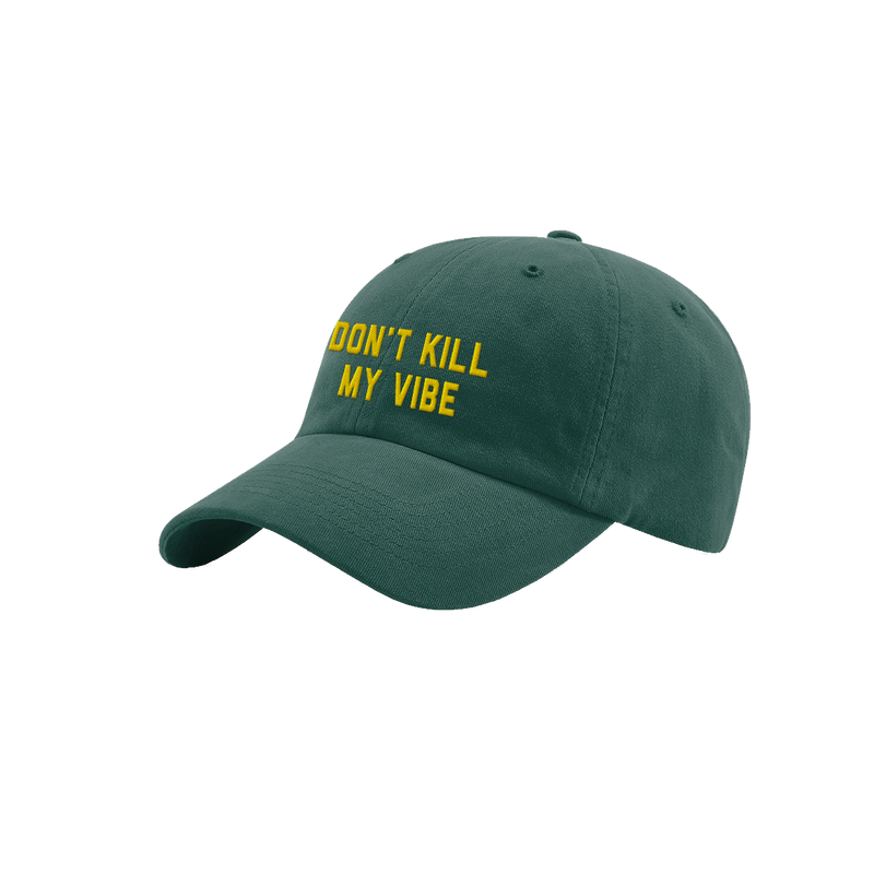 Don't Kill My Vibe Dad Hat