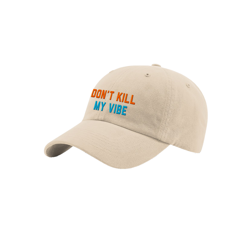 Don't Kill My Vibe Dad Hat