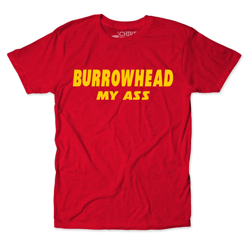 Burrowhead My Ass Unisex Tee