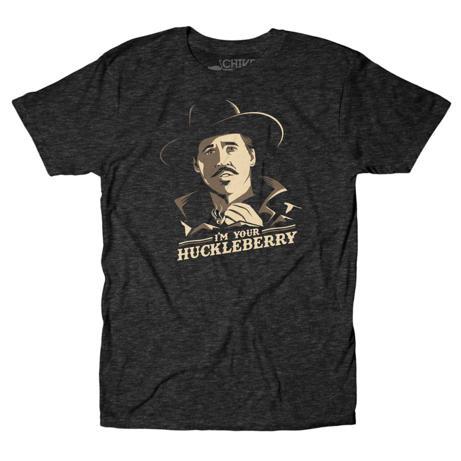 I m Your Huckleberry Tee